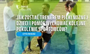 Jak zostać trenerem piłki nożnej w Polsce? Przewodnik krok po kroku