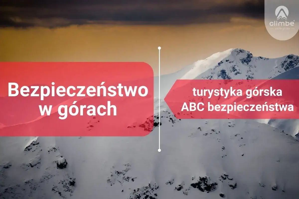 Bezpieczeństwo w górach i turystyka górska. ABC bezpieczeństwa na najwyższe szczyty w Polsce.